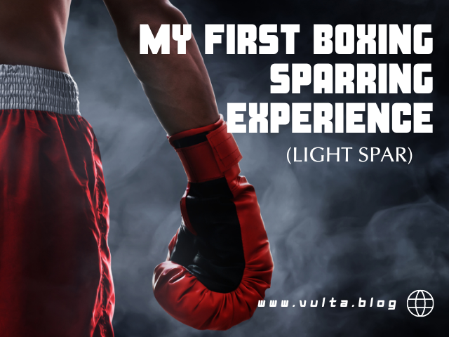 My First Boxing Sparring Experience (Light Spar)