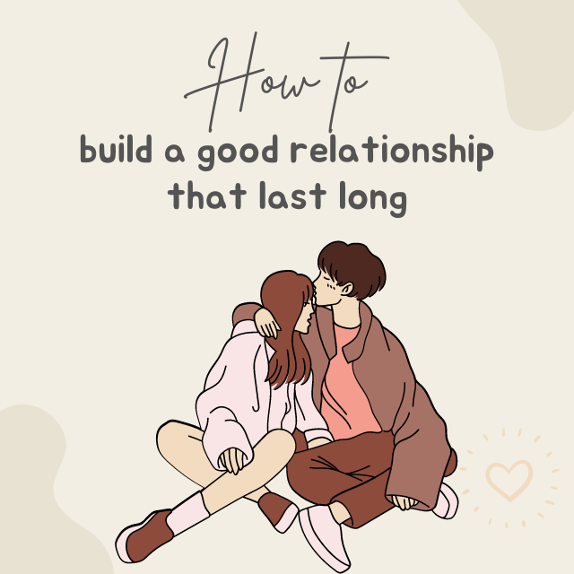 9 Key Tips for a Long-Lasting and Strong Relationship