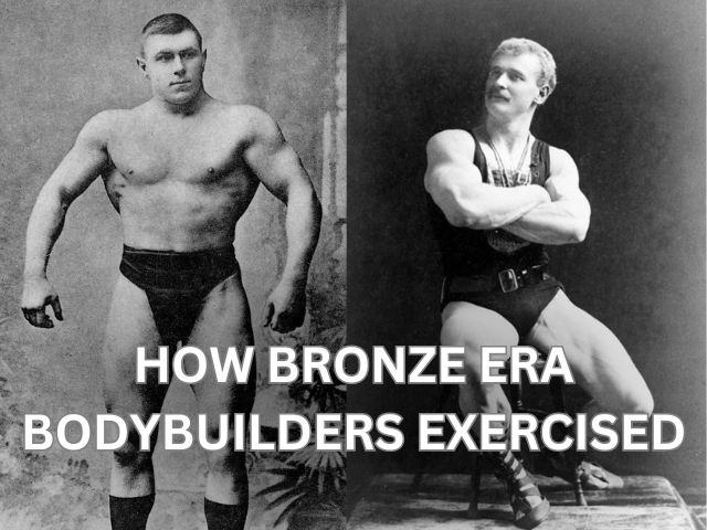 How Bronze Era Bodybuilders Exercised
