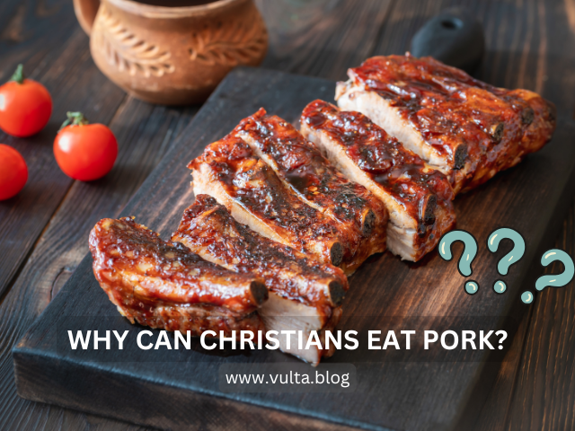 Why Can Christians Eat Pork?